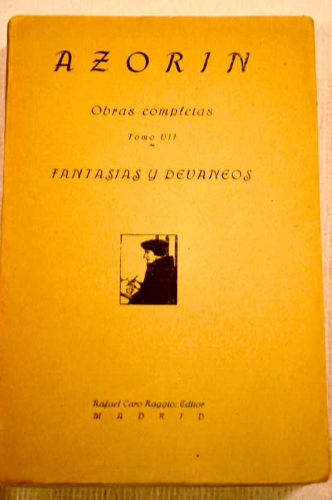 Obras completas Tomo VII Fantasias y devaneos Poltica Literatura Naturaleza / Jos Azorn Martinez Ruiz