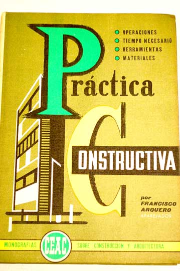 Prctica constructiva / Francisco Arquero Esteban