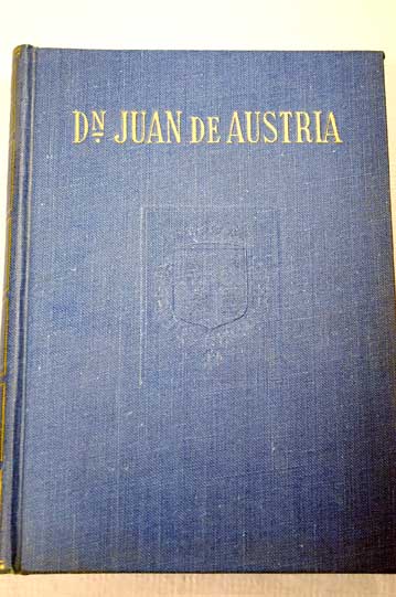 Don Juan de Austria el caudillo de Lepanto Biografa novelada / Joaqun Martnez Friera