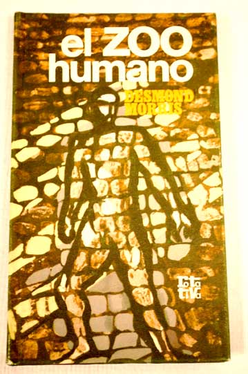 El zoo humano / Desmond Morris