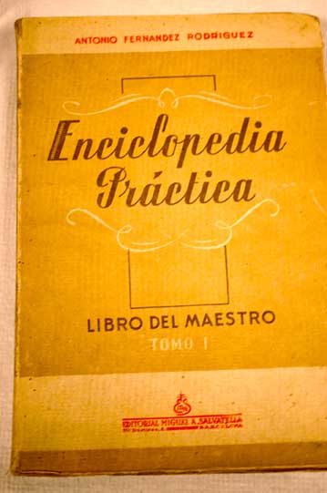Enciclopedia prctica Libro del maestro Tomo I / Antonio Fernndez Rodrguez