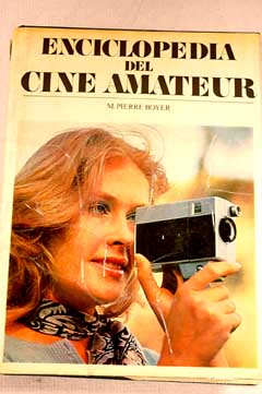 Enciclopedia del cine amateur / Pierre Faveau