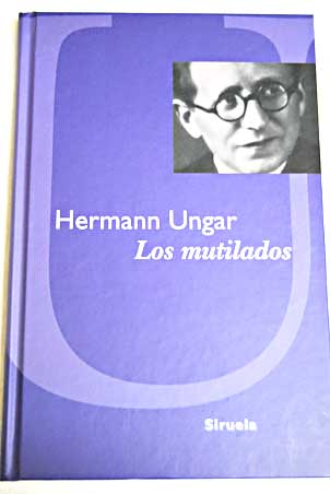 Los mutilados / Hermann Ungar