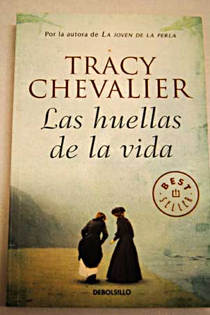 Las huellas de la vida / Tracy Chevalier