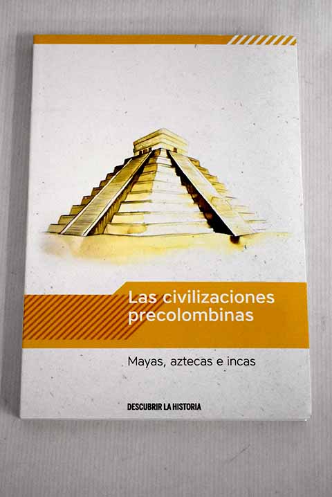 Las civilizaciones precolombinas: mayas, aztecas e incas - Uniliber.com ...