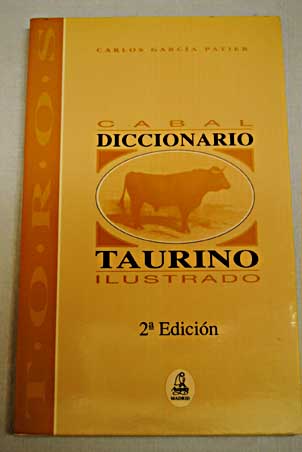 Cabal diccionario taurino ilustrado / Carlos Garca Patier