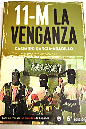 11 M la venganza / Casimiro Garca Abadillo