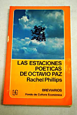 Las estaciones poticas de Octavio Paz / Rachel Phillips