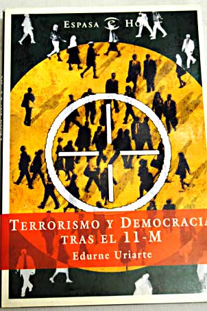 Terrorismo y democracia tras el 11 M / Edurne Uriarte