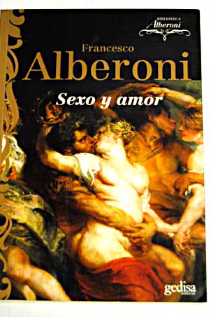 Sexo y amor Sesso e amore / Francesco Alberoni