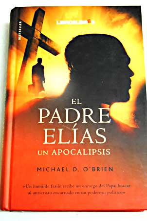 El padre Elas un apocalipsis / Michael O Brien