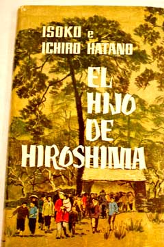 El hijo de Hiroshima / Isoko Hatano
