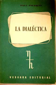 La dialéctica / Paul Foulquie