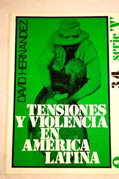 Tensiones y violencia en Amrica latina / David Hernndez