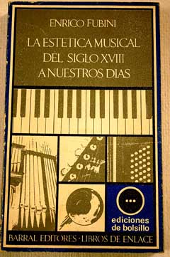 La estética musical del siglo XVIII a nuestros días / Enrico Fubini