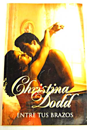 Entre tus brazos / Christina Dodd