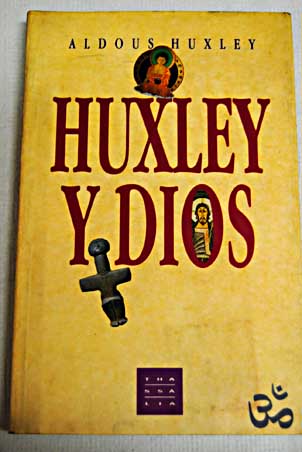 Huxley y Dios ensayos / Aldous Huxley