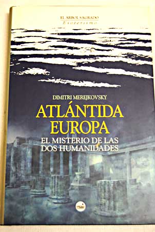 Atlntida Europa el misterio de las dos humanidades / Dmitri Merezhkovski