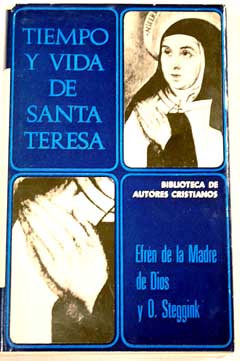 Tiempo y vida de santa Teresa / Efrn de la Madre de Dios O C D