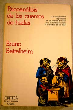 Psicoanlisis de los cuentos de hadas / Bruno Bettelheim