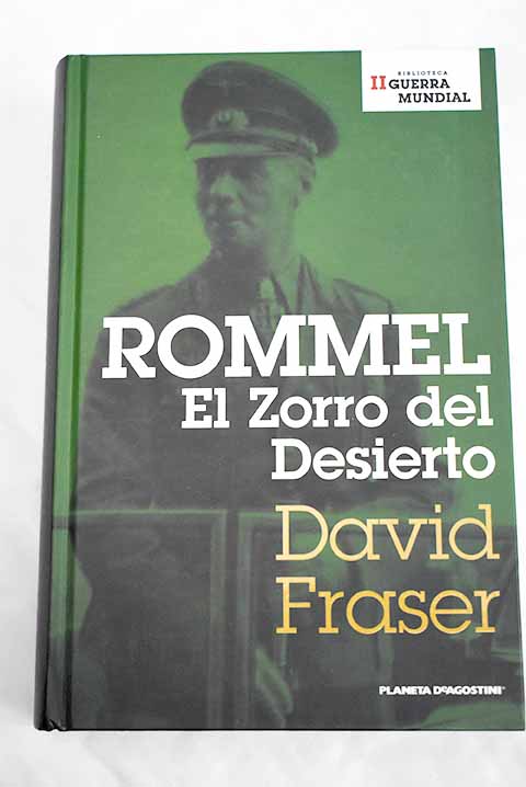Libro De Erwin Rommel Rommel, el zorro del desierto: una biografía del mariscal de campo ...