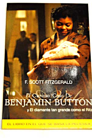 El curioso caso de Benjamin Button El diamante tan grande como el Ritz / Francis Scott Fitzgerald