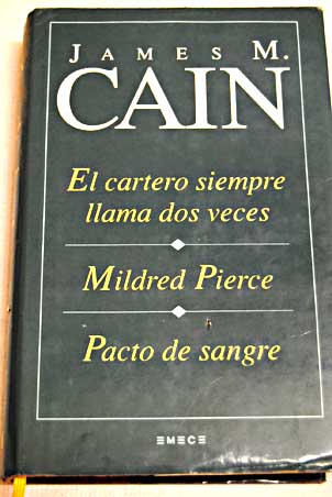 El cartero siempre llama dos veces Mildred Pierce Pacto de sangre / James M Cain