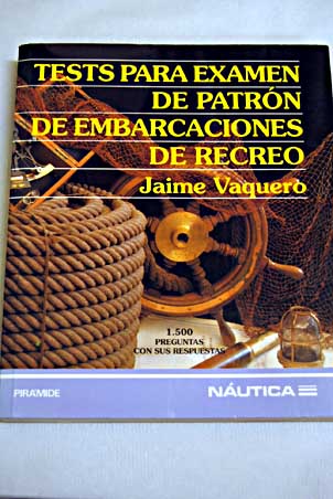Tests para examen de patrn de embarcaciones de recreo / Jaime Vaquero Rico
