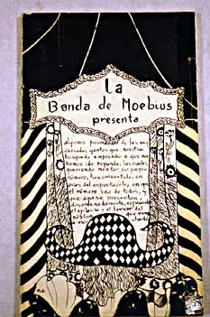 La Banda de Moebius presenta algunos poemas de las muy variadas gentes que nuestra busqueda emprendi o que nos hemos ido topando / La Banda de Moebius