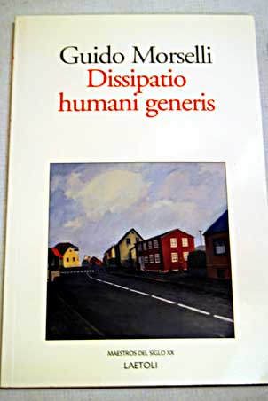 Dissipatio humani generis / Guido Morselli