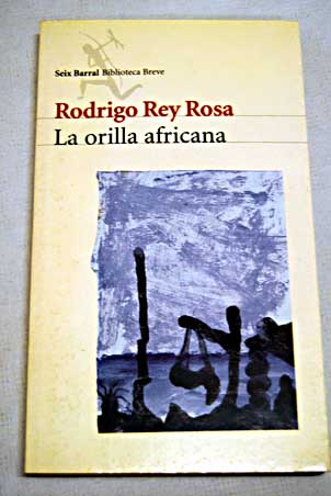 La orilla africana / Rodrigo Rey Rosa