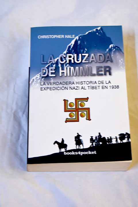 La cruzada de Himmler: la historia de la expedición nazi al Tibet en ...