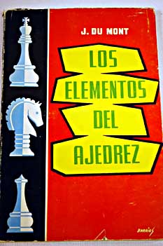 Los elementos del ajedrez / J du Mont