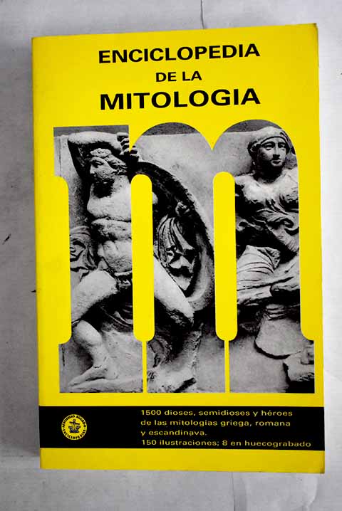 Enciclopedia de la Mitología: Dioses y héroes de las mitologías griega ...