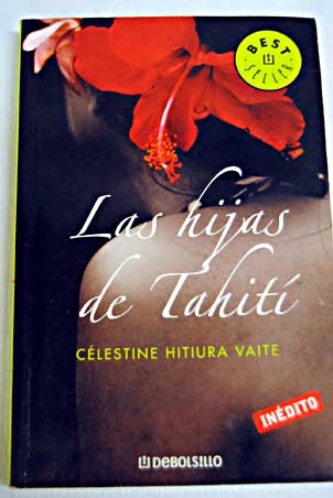Las hijas de Tahití / Célestine Hitiura Vaite