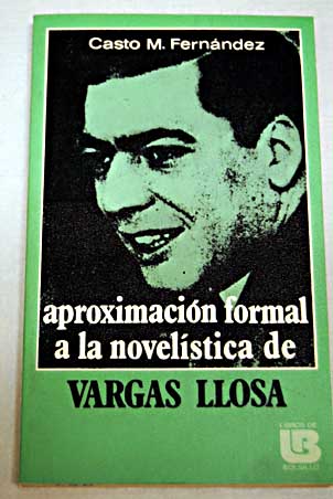 Aproximacin formal a la novelistica de Vargas Llosa / Casto Manuel Fernandez