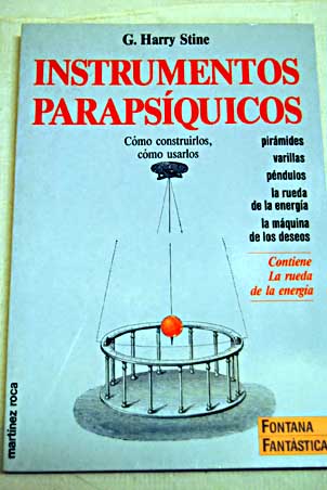 Instrumentos parapsquicos / G Harry Stine
