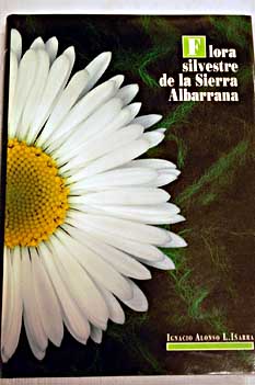 Flora silvestre de la Sierra Albarrana / Ignacio Alonso L Iarra