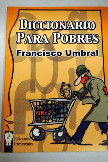 Diccionario para pobres / Francisco Umbral