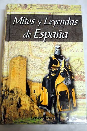 Mitos y leyendas de Espaa / Lewis Spence