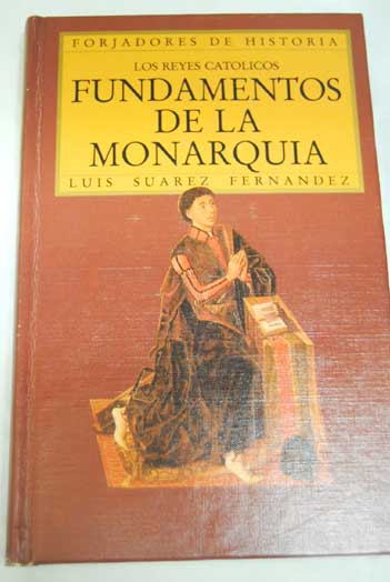 Fundamentos de la monarqua / Luis Surez Fernndez