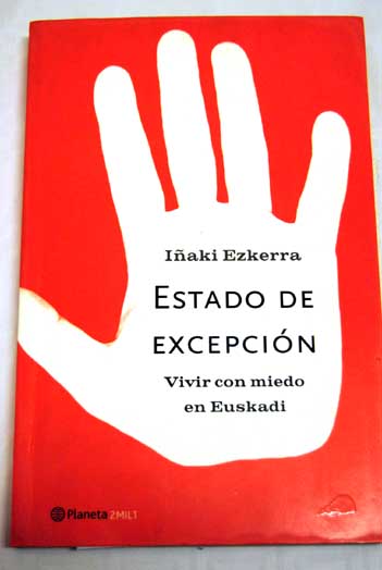 Estado de excepcin vivir con miedo en Euskadi / Iaki Ezkerra