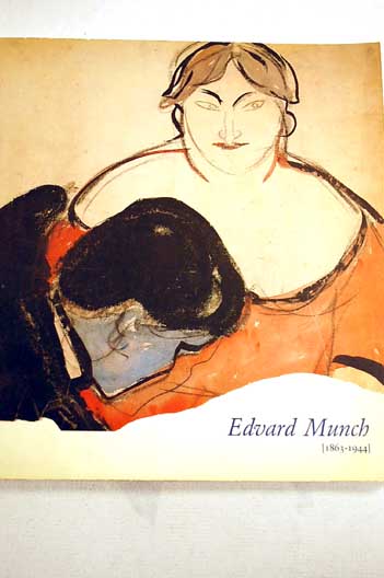 Edvard Munch 1863 1944 Salas Pablo Ruiz Picasso Madrid abril mayo 1984 / Edvard Munch
