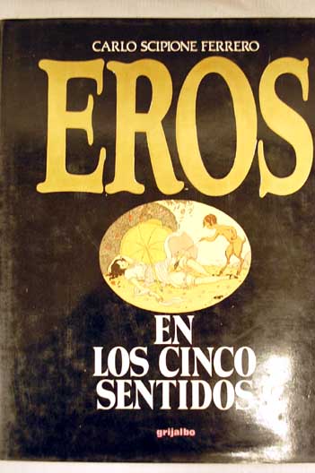 Eros en los cinco sentidos / Carlo Scipione Ferrero