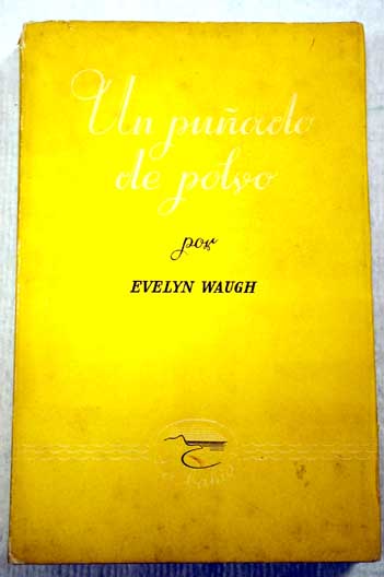 Un puado de polvo / Evelyn Waugh