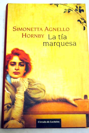 La ta marquesa / Simonetta Agnello Hornby