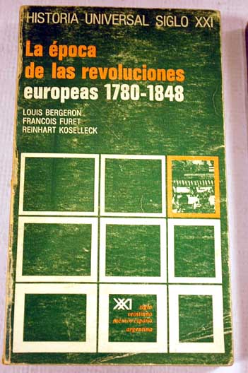 La poca de las revoluciones europeas 1780 1848 / Louis Bergeron