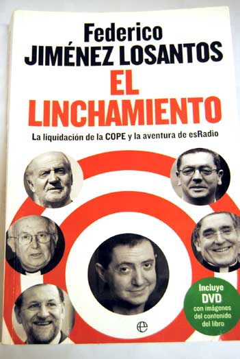 El linchamiento la liquidacin de la COPE y la aventura de ESRADIO / Federico Jimnez Losantos