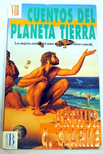 Cuentos del planeta Tierra / Arthur Charles Clarke