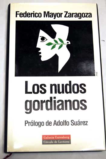Los nudos gordianos / Federico Mayor Zaragoza